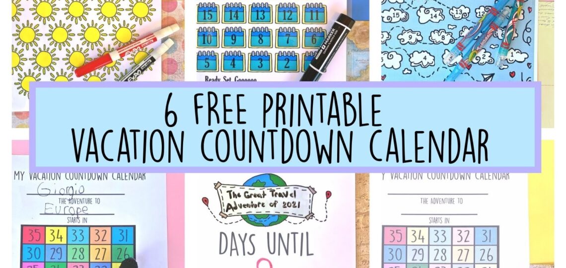 6 Free Printable Vacation Countdown Calendars Away We Wander And