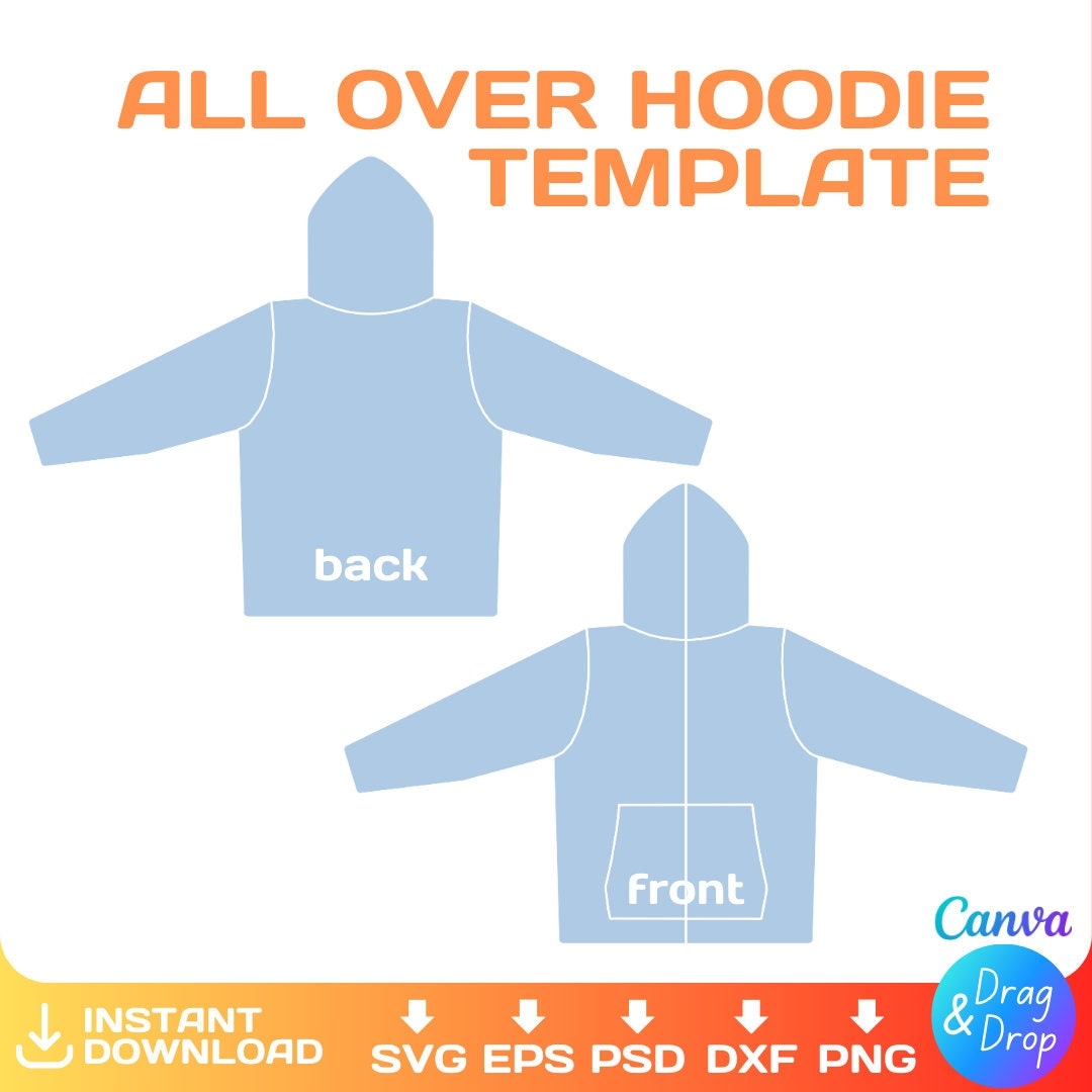 All Over Hoodie Blank Template For Sublimation All Over Sweatshirt Svg Png Dxf Cricut Canva Silhouette Instant Download Etsy