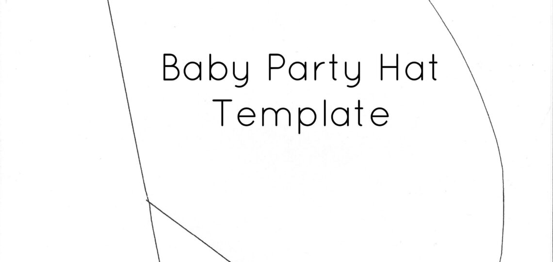 Baby Party Hats And FREE Printable Template The Crazy Craft Lady