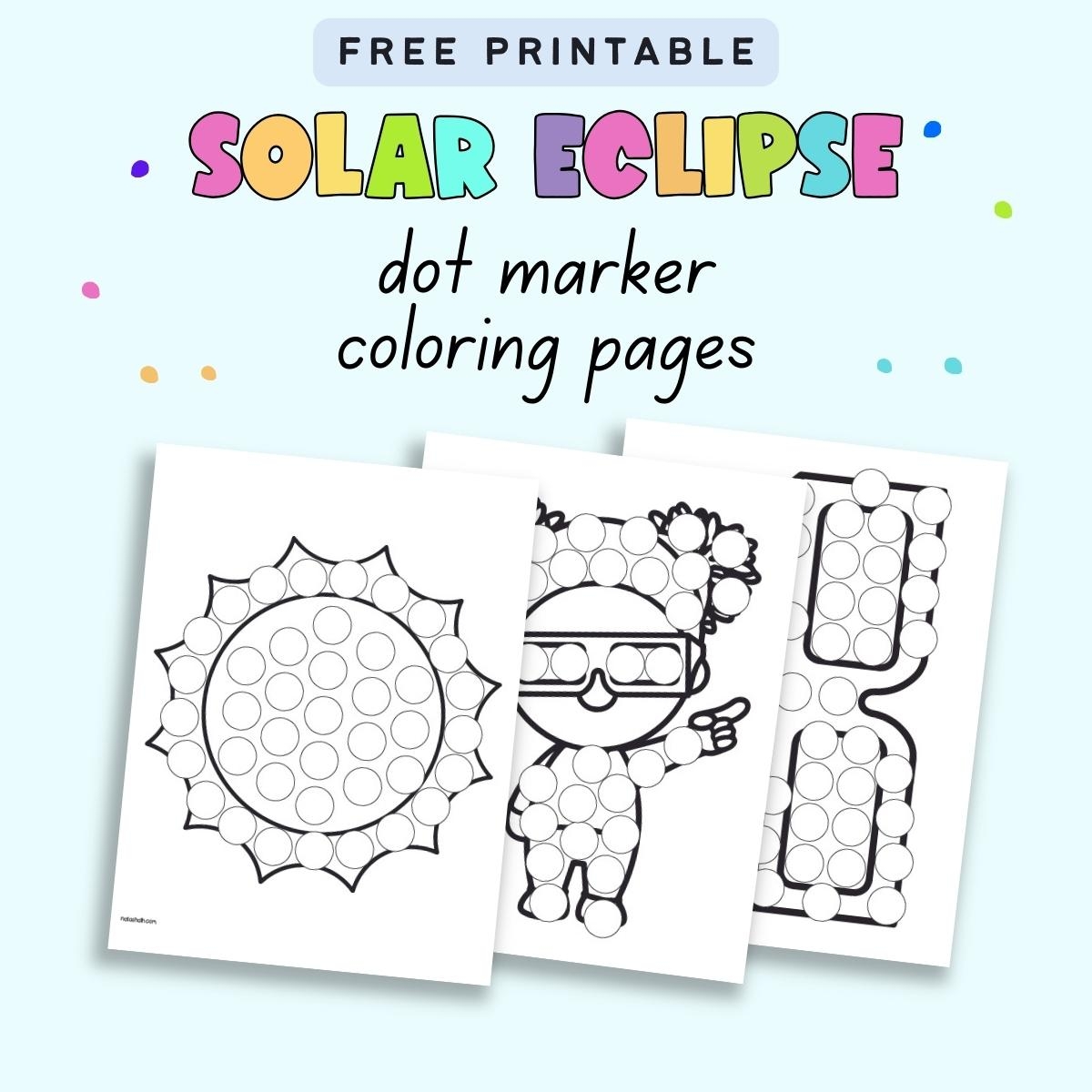 Free Printable Solar Eclipse Dot Marker Coloring Pages The Artisan Life